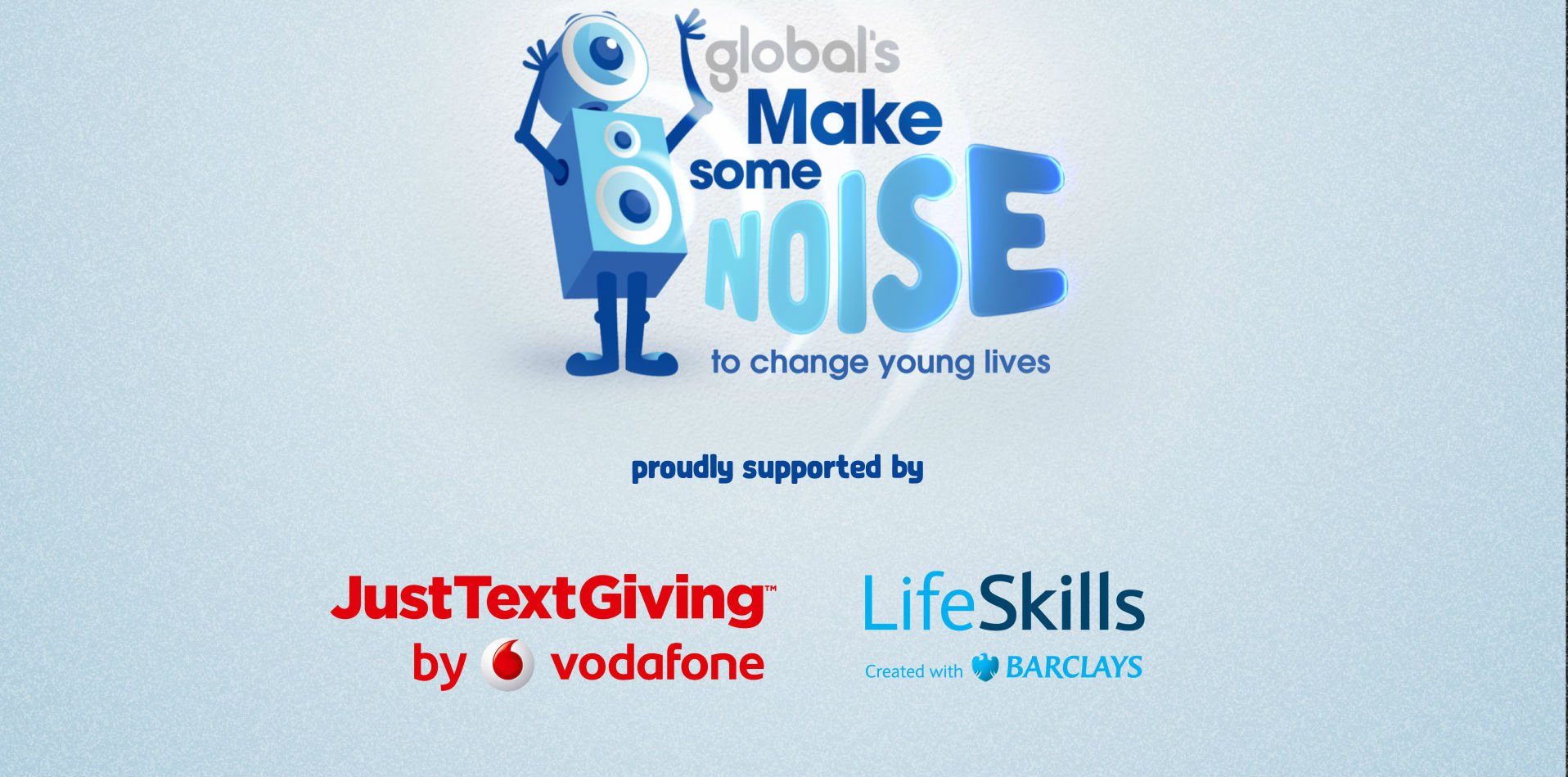 A Huge Thank You To Our Sponsors JustTextGiving by Vodafone and LifeSkills created with Barclays