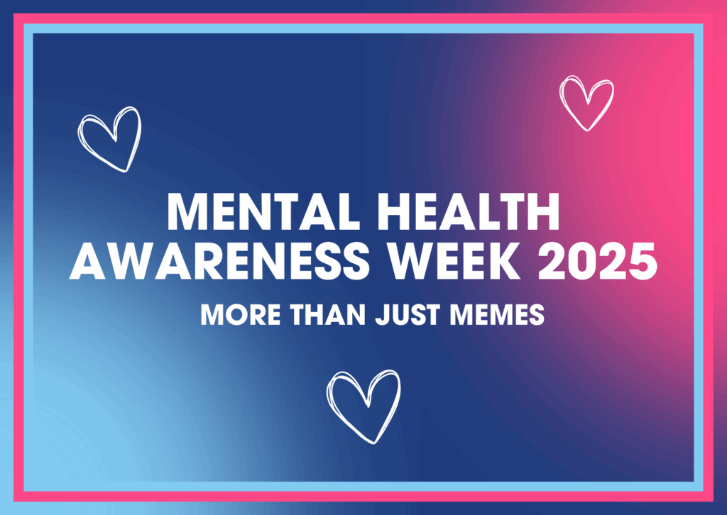More than just memes: Mental Health Awareness Week 2025